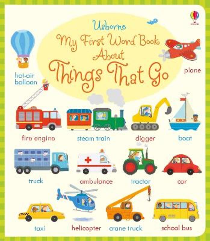 My First Word Book About Things that go by Holly Bathie - 9781474922241