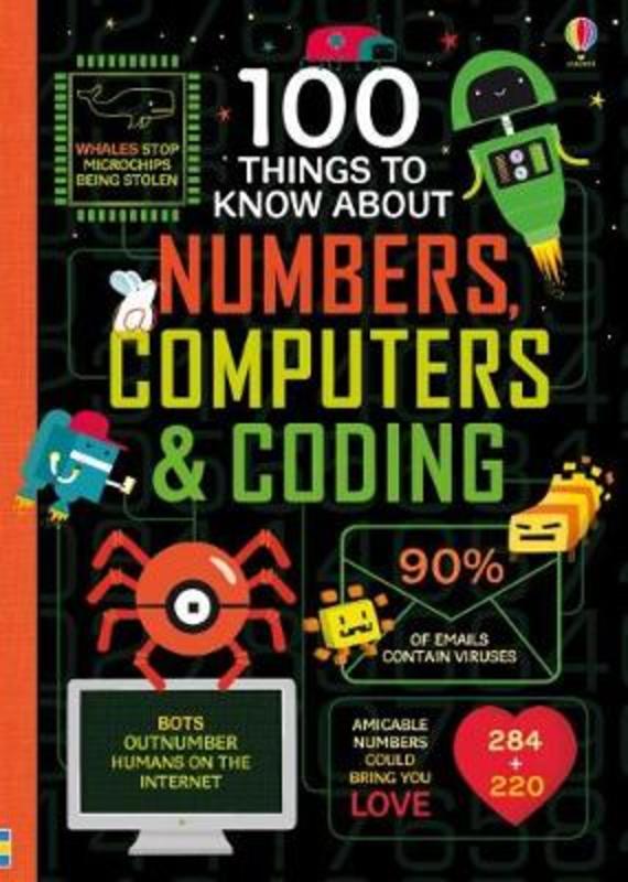 100 Things to Know About Numbers, Computers & Coding by Alice James - 9781474942997