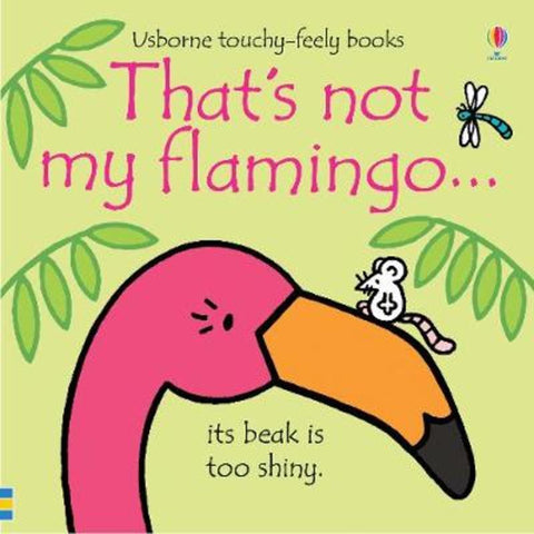 That's not my flamingo. by Fiona Watt - 9781474950473