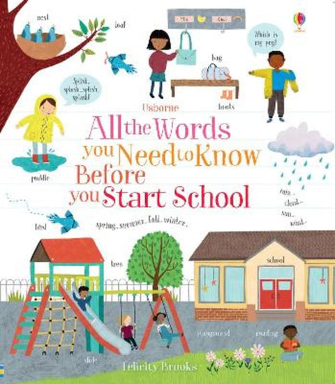 All the Words You Need to Know Before You Start School by Felicity Brooks - 9781474951272