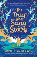 The Thief Who Sang Storms by Sophie Anderson - 9781474979061