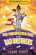 The Unexpected Tale of the Bad Brothers by Clare Povey - 9781474986502