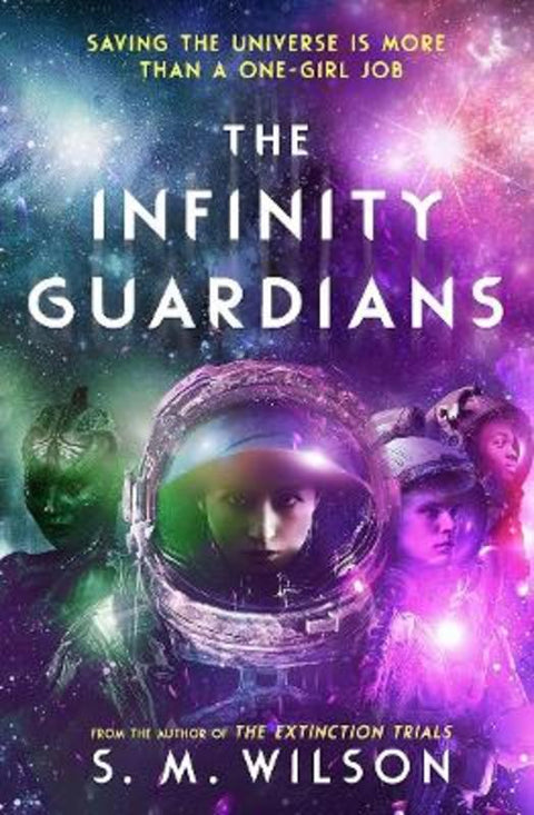 The Infinity Guardians by S.M. Wilson - 9781474987004