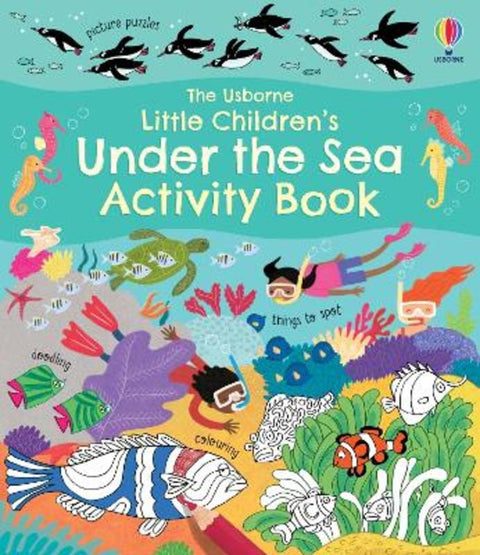 Little Children's Under the Sea Activity Book by Rebecca Gilpin - 9781474989770