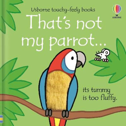 That's not my parrot... by Fiona Watt - 9781474992107