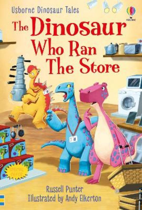 Dinosaur Tales: The Dinosaur Who Ran The Store by Russell Punter - 9781474994996