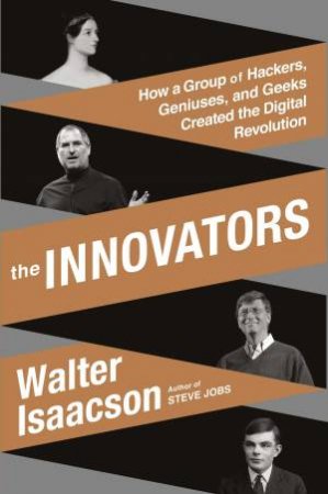 The Innovators by Walter Isaacson | Harry Hartog – Harry Hartog Bookseller