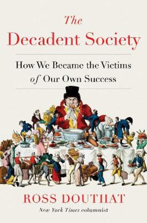 The Decadent Society by Ross Douthat - 9781476785240