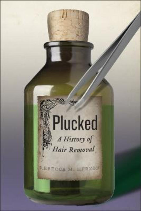 Plucked by Rebecca M. Herzig - 9781479852819