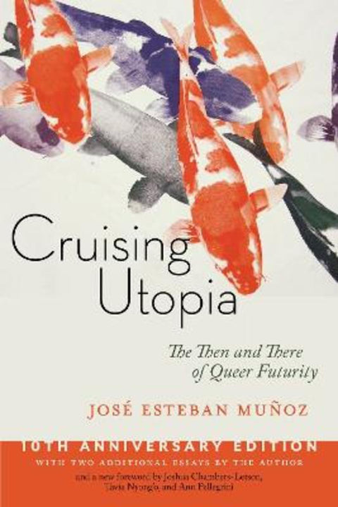 Cruising Utopia, 10th Anniversary Edition by Jose Esteban Munoz - 9781479874569