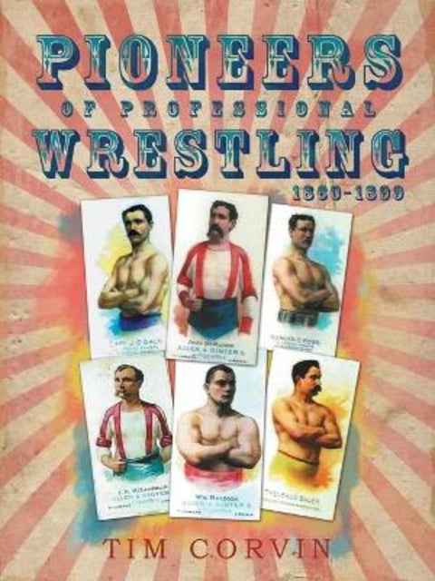 Pioneers of Professional Wrestling by Tim Corvin - 9781480804586