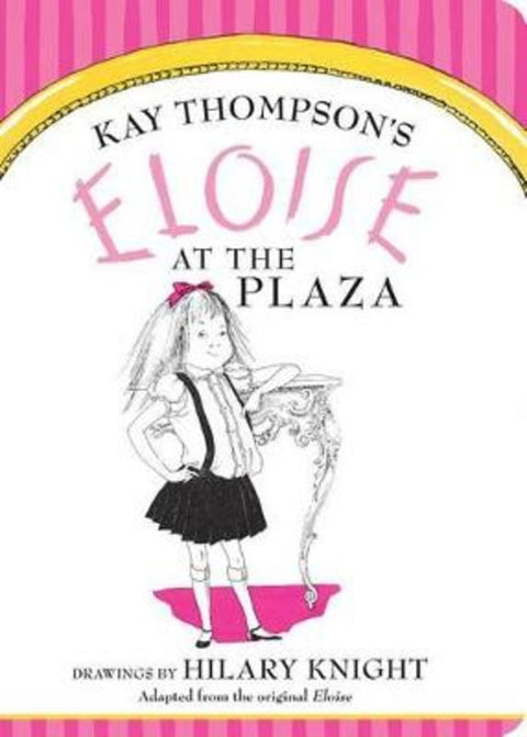 Eloise at The Plaza by Kay Thompson - 9781481451598