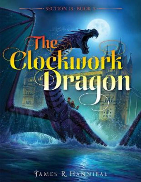 The Clockwork Dragon : Volume 3 by James R. Hannibal - 9781481467162