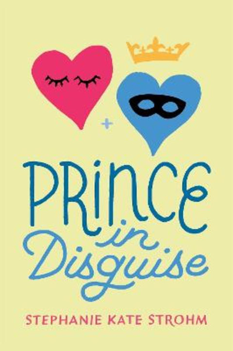 Prince in Disguise by Stephanie Kate Strohm - 9781484775677