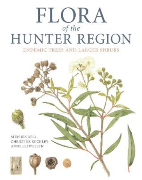 Flora of the Hunter Region by Stephen Bell - 9781486311026