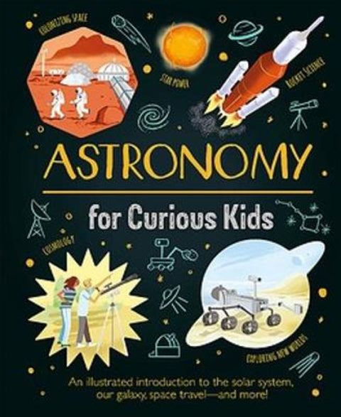 Astronomy for Curious Kids by Giles Sparrow - 9781486318384