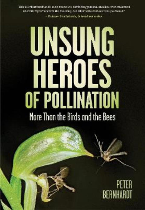 Unsung Heroes of Pollination by Peter Bernhardt - 9781486319619