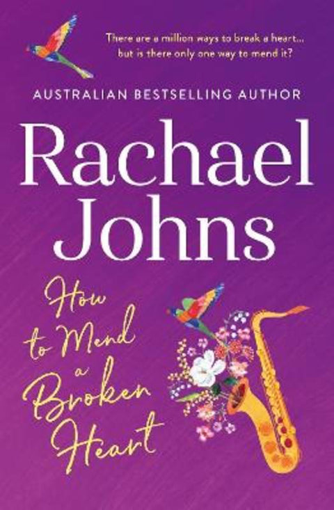 How to Mend a Broken Heart by Rachael Johns - 9781489276827