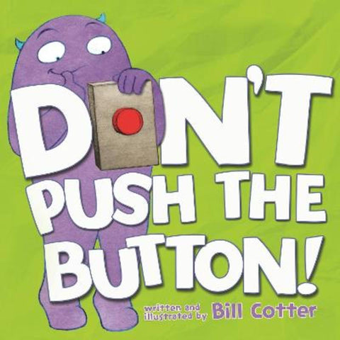 Don't Push the Button! by Bill Cotter - 9781492607632