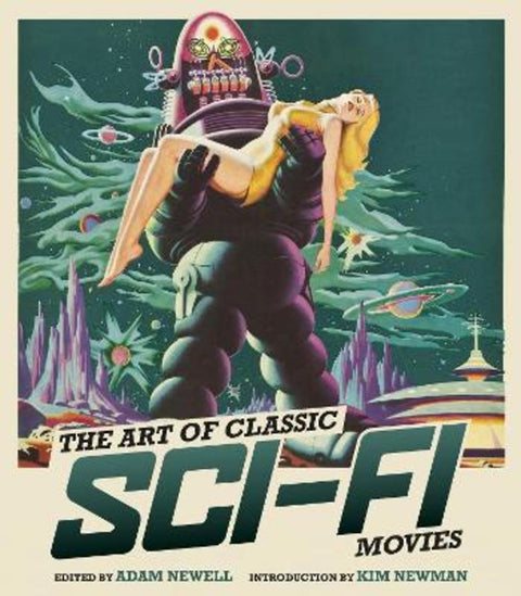 The Art of Classic Sci-Fi Movies by Adam Newell - 9781493071036