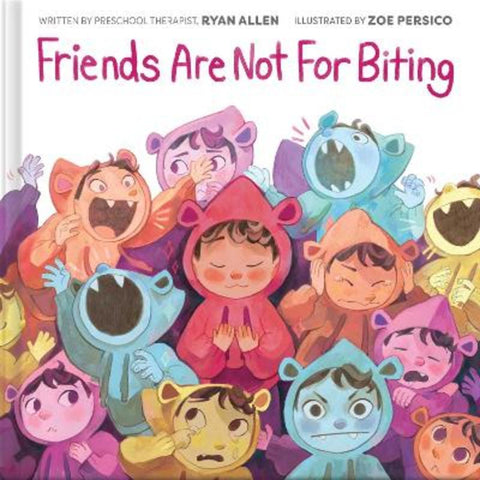 Friends Are Not for Biting (A Kind and Caring Kids Picture Book Series for Kids) by Ryan Allen - 9781499817447