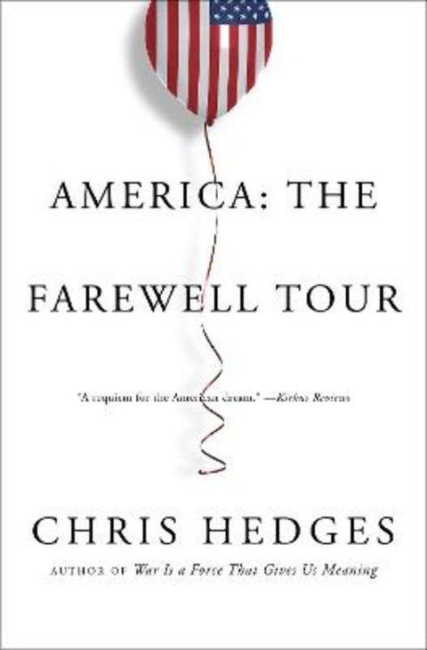 America: The Farewell Tour by Chris Hedges - 9781501152689