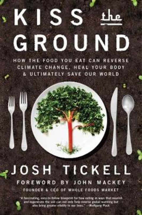 Kiss the Ground by Josh Tickell - 9781501170256