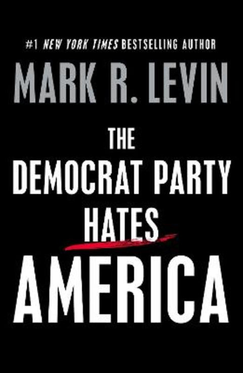 The Democrat Party Hates America by Mark R. Levin - 9781501183157