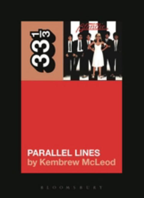 Blondie's Parallel Lines by Kembrew McLeod (University of Iowa, USA) - 9781501302374