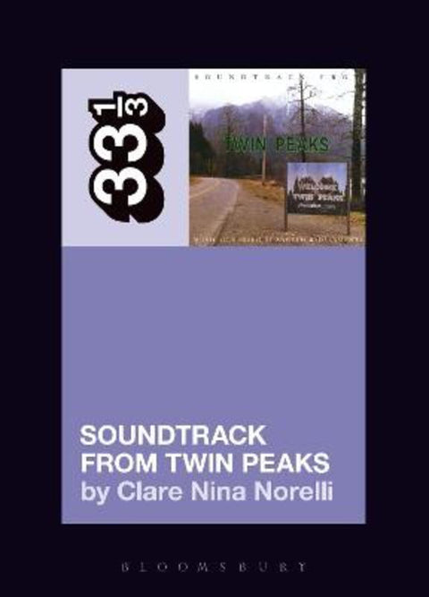 Angelo Badalamenti's Soundtrack from Twin Peaks by Clare Nina Norelli (Independent Scholar, Australia) - 9781501323010