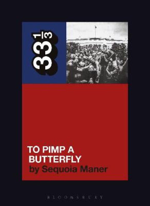 Kendrick Lamar's To Pimp a Butterfly by Sequoia Maner (Spelman College, USA) - 9781501377471