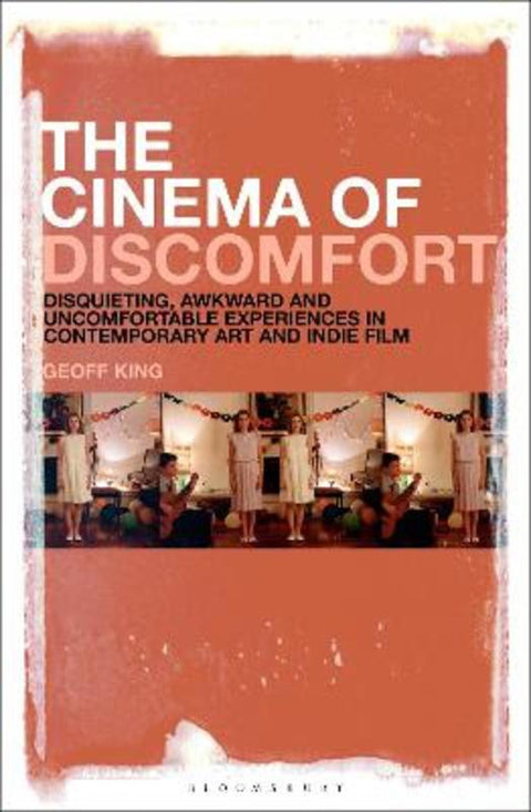 The Cinema of Discomfort by Geoff King (Professor of Film Studies, Brunel University London, UK) - 9781501385735