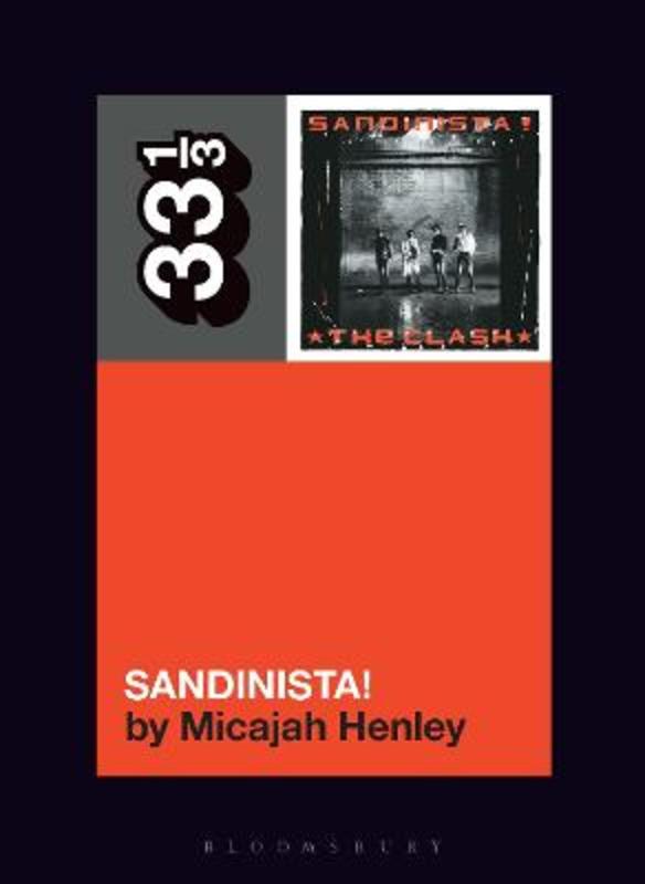 The Clash's Sandinista! by Micajah Henley (University of Chicago, USA) - 9781501390364