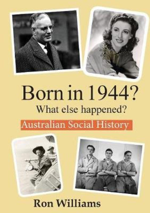 Born in 1944? by Ron Williams - 9781502486608