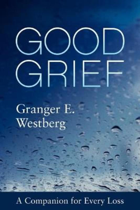 Good Grief by Granger E. Westberg - 9781506454474