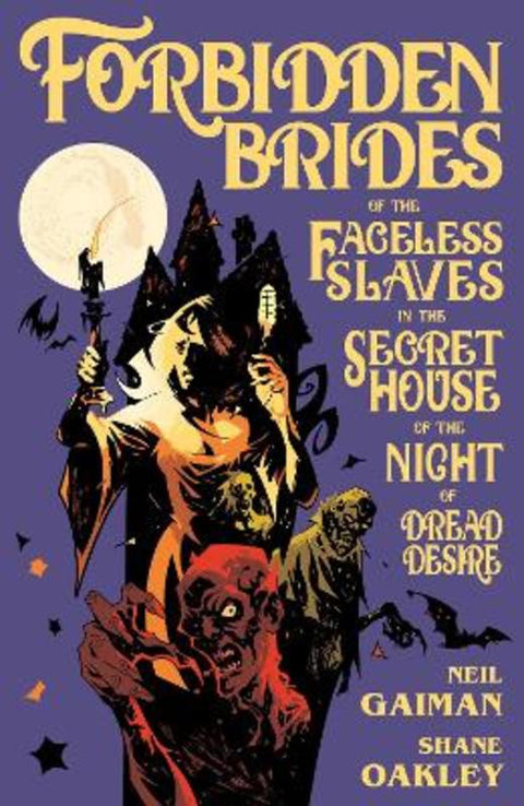 Forbidden Brides of the Faceless Slaves in the Secret House of the Night of Dread Desire by Neil Gaiman - 9781506701400