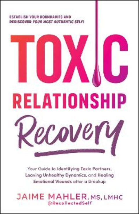 Toxic Relationship Recovery by Jaime Mahler - 9781507220504
