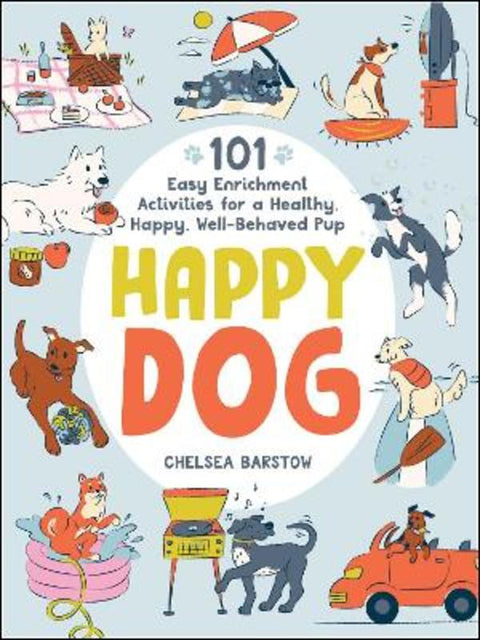 Happy Dog by Chelsea Barstow - 9781507221075