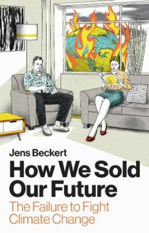 How We Sold Our Future by Jens Beckert (Max Planck Institute for the Study of Societies, Germany) - 9781509510023
