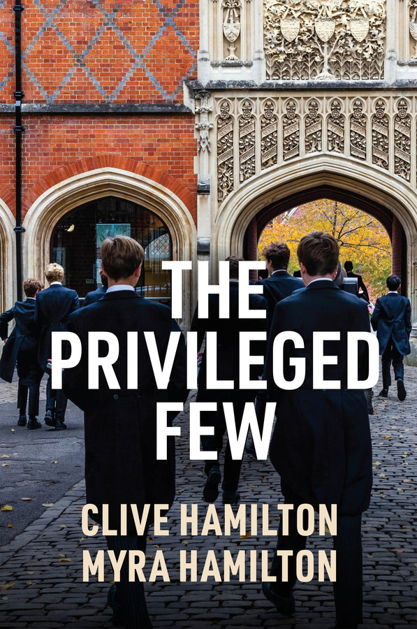 The Privileged Few by Clive Hamilton - 9781509559718