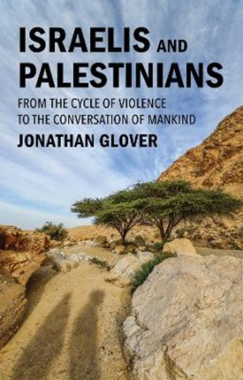 Israelis and Palestinians by Jonathan Glover (King's College London) - 9781509559787