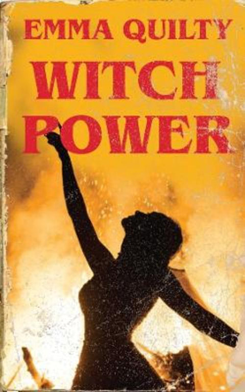 Witch Power by Emma Quilty (Monash University) - 9781509564460