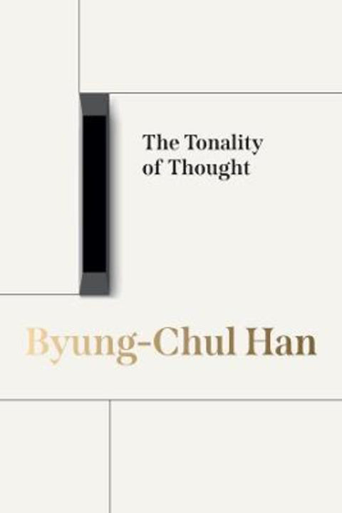 The Tonality of Thought by Byung-Chul Han (Berlin University of the Arts, Germany) - 9781509569670