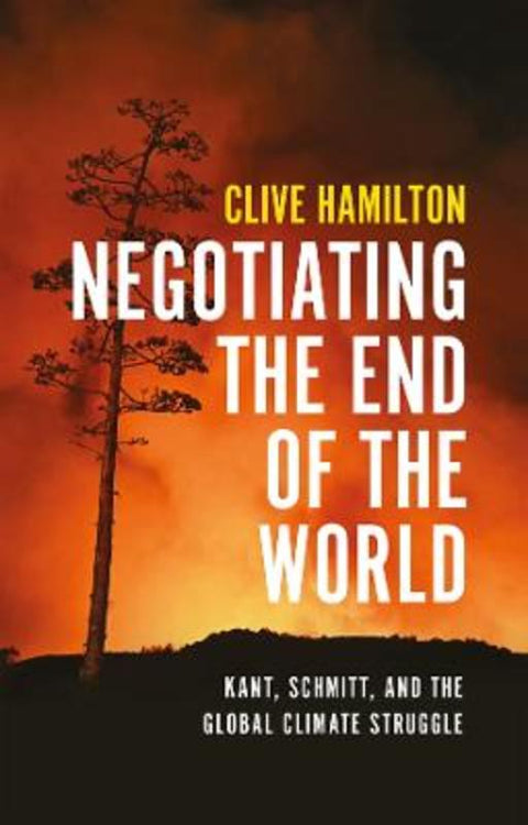 Negotiating the End of the World by Clive Hamilton - 9781509572762