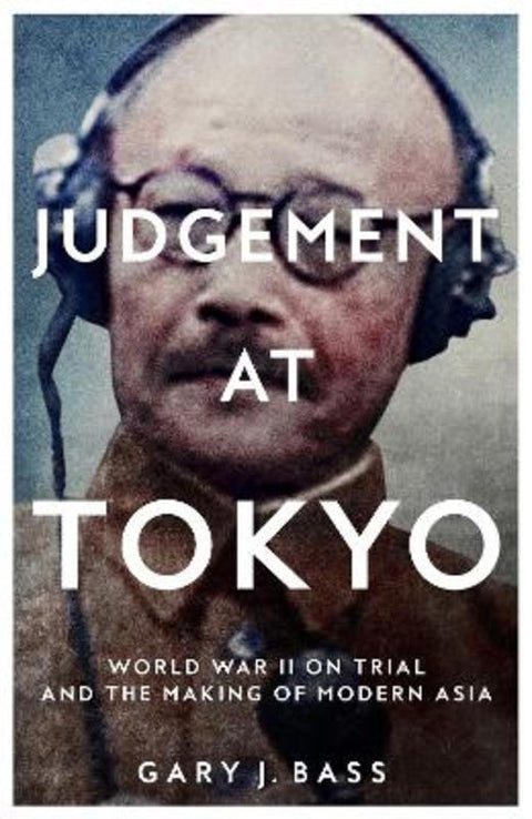 Judgement at Tokyo by Gary J. Bass - 9781509812752