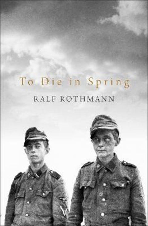 To Die in Spring by Ralf Rothmann - 9781509812851