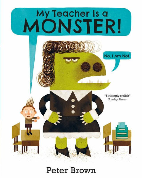 My Teacher is a Monster! (No, I am not) by Peter Brown - 9781509831234