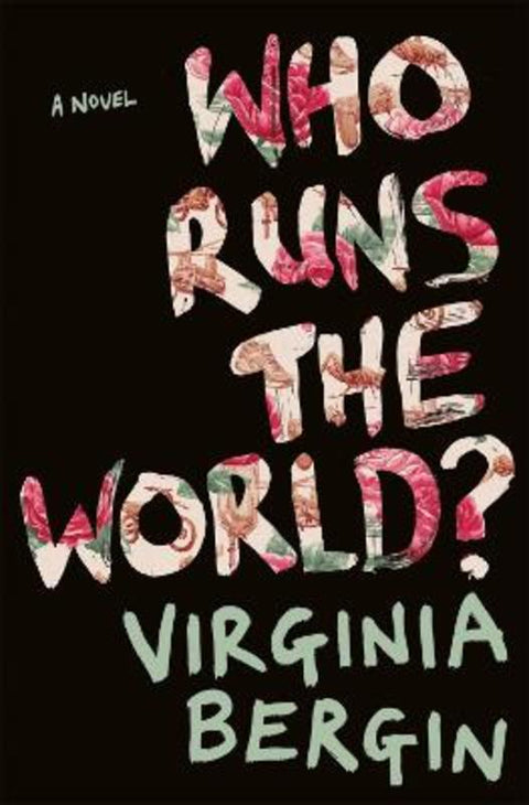 Who Runs the World? by Virginia Bergin - 9781509834037