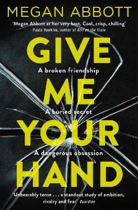 Give Me Your Hand by Megan Abbott - 9781509855698