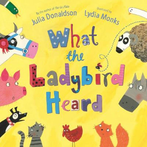 What the Ladybird Heard by Julia Donaldson - 9781509885237